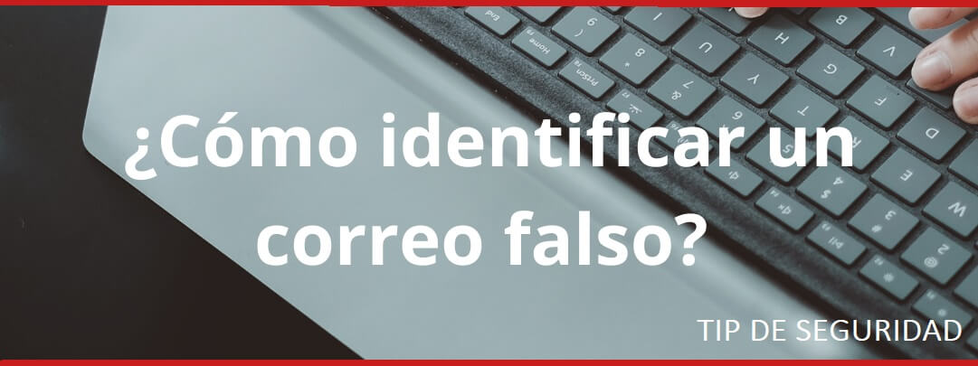 ¿Cómo identificar un correo falso?