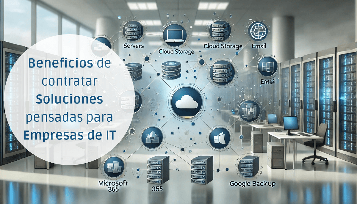 Beneficios de contratar Soluciones pensadas para Empresas de IT