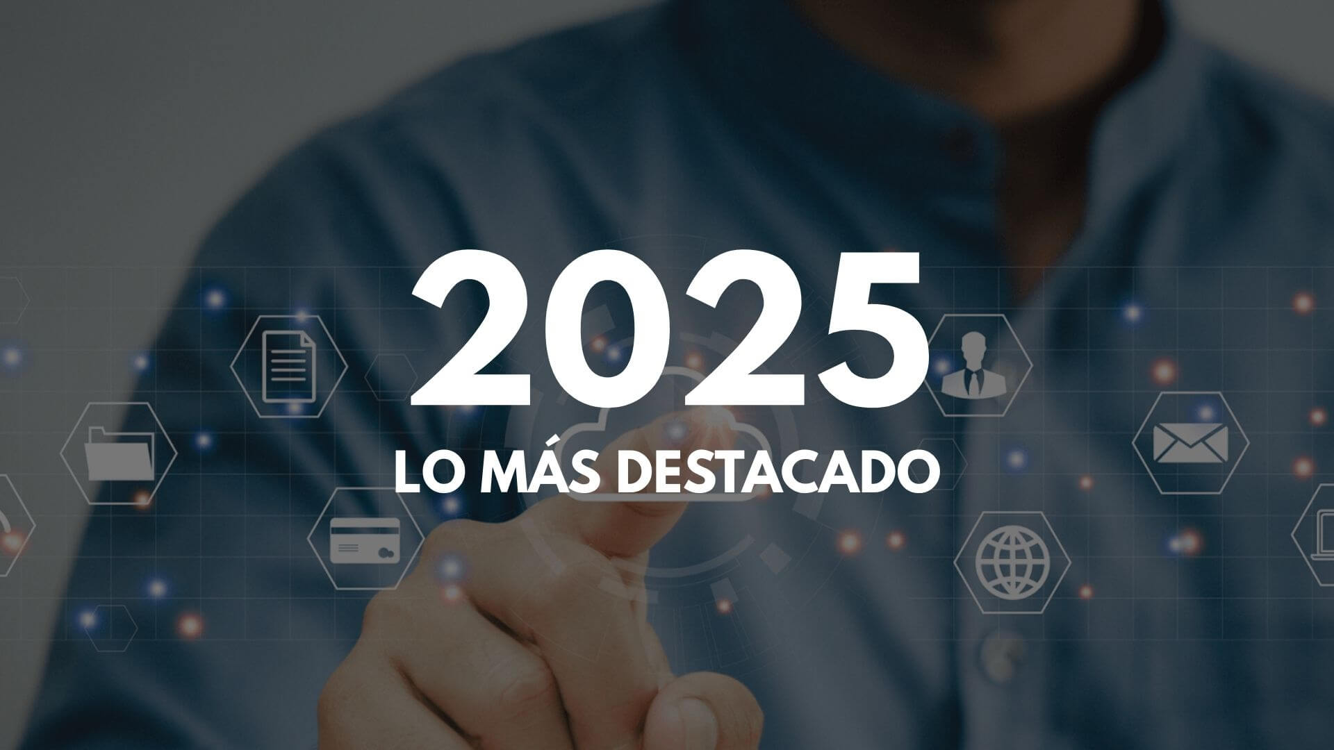 Lo más destacado del 2025